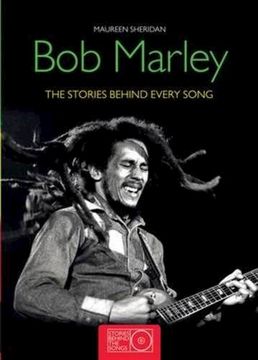 portada Bob Marley: The Stories Behind Every Song (Stories Behind the Songs) (en Inglés)