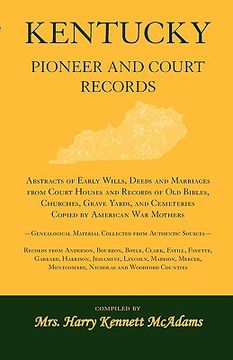 portada kentucky pioneer and court records: abstracts of early wills, deeds and marriages from court houses and records of old bibles, churches, grave yards, (en Inglés)