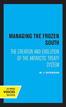 portada Managing the Frozen South: The Creation and Evolution of the Antarctic Treaty System: 20 (Studies in International Political Economy) (en Inglés)