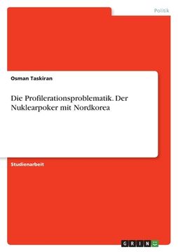 portada Die Profilerationsproblematik. Der Nuklearpoker mit Nordkorea (in German)