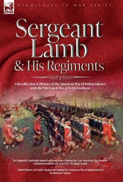 portada Sergeant Lamb & His Regiments - A Recollection and History of the American War of Independence with the 9th Foot & Royal Welsh Fuzileers (in English)