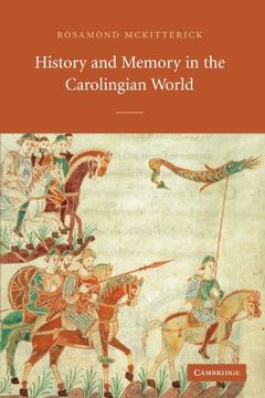 portada History and Memory in the Carolingian World (en Inglés)