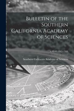 portada Bulletin of the Southern California Academy of Sciences; v.42-43 1943-1944 (en Inglés)