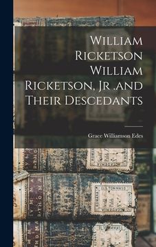 portada William Ricketson William Ricketson, Jr .and Their Descedants (en Inglés)