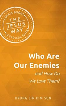 portada Who are our Enemies and how do we Love Them? (The Jesus Way: Small Books of Radical Faith) 