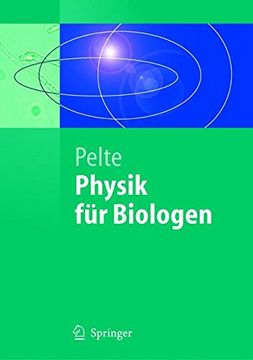 portada Physik für Biologen: Die Physikalischen Grundlagen der Biophysik und Anderer Naturwissenschaften (Springer-Lehrbuch) (en Alemán)