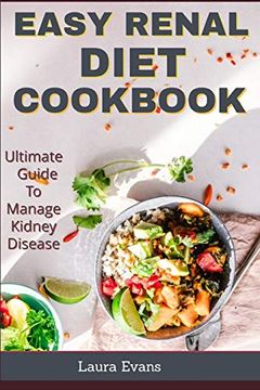 portada Easy Renal Diet Cookbook: Ultimate Guide to Manage Kidney Disease (en Inglés)