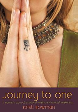 portada Journey to One: A Woman's Story of Emotional Healing and Spiritual Awakening (in English)