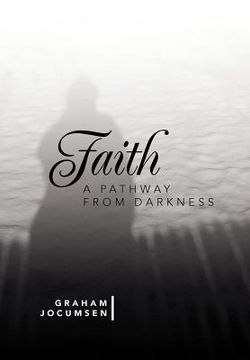 portada faith - a pathway from darkness (en Inglés)
