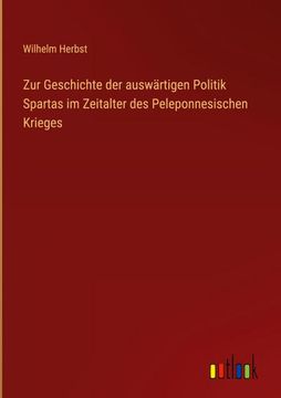 portada Zur Geschichte der auswärtigen Politik Spartas im Zeitalter des Peleponnesischen Krieges (en Alemán)