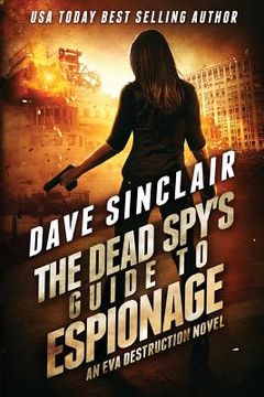 portada The Dead Spy's Guide to Espionage: An Eva Destruction Novel (en Inglés)