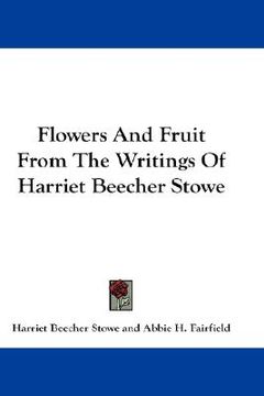 portada flowers and fruit from the writings of harriet beecher stowe