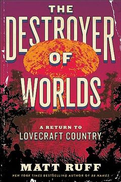 portada The Destroyer of Worlds: A Return to Lovecraft Country 