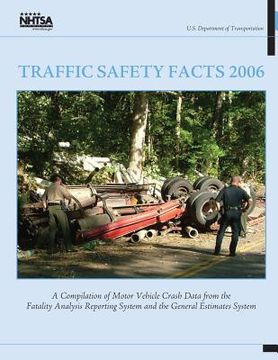portada Traffic Safety Facts 2006: A Compilation of Motor Vehicle Crash Data from the Fatality Analysis Reporting System and the General Estimates System (en Inglés)