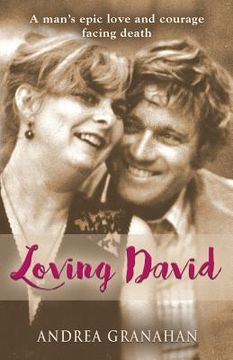 portada Loving David: A man's epic love and his courage facing death (en Inglés)