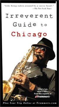 portada Frommer's Irreverent Guide to Chicago (Irreverent Guides) (en Inglés)