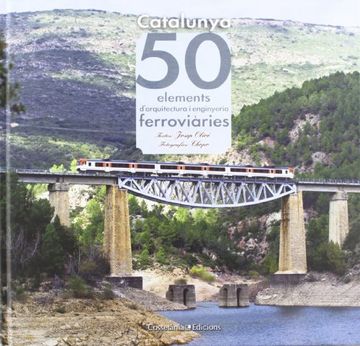 portada catalunya. 50 elements d`arquitectura i enginyeria ferroviàries (en Catalá)