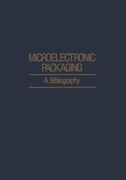 portada Microelectronic Packaging: A Bibliography (in English)