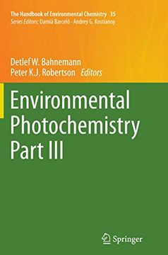Environmental Photochemistry Part iii (The Handbook of Environmental Chemistry, 35) (en Inglés)