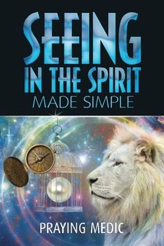 portada Seeing in the Spirit Made Simple (The Kingdom of God Made Simple) (Volume 2)