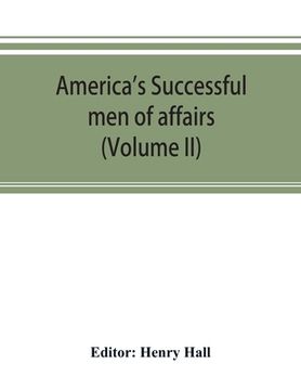 portada America's successful men of affairs. An encyclopedia of contemporaneous biography (Volume II)