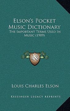 portada elson's pocket music dictionary: the important terms used in music (1909) (en Inglés)