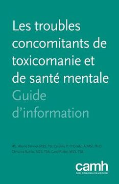 portada Les Troubles Concomitants de Toxicomanie Et de Sante Mentale: Guide D'Information (en Francés)