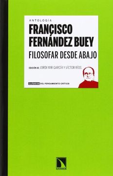portada Filosofar Desde Abajo: Antología de Textos Combativos de Francisco Fernández Buey (in Spanish)