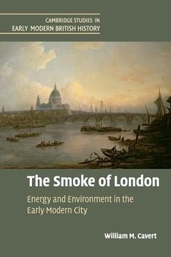 portada The Smoke of London: Energy and Environment in the Early Modern City (Cambridge Studies in Early Modern British History) (en Inglés)