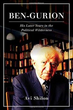 portada Ben-Gurion: His Later Years in the Political Wilderness (en Inglés)