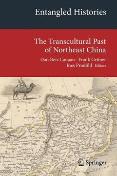 portada Entangled Histories: The Transcultural Past of Northeast China 