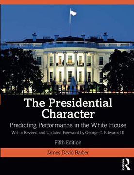 portada The Presidential Character: Predicting Performance in the White House, With a Revised and Updated Foreword by George c. Edwards iii (en Inglés)