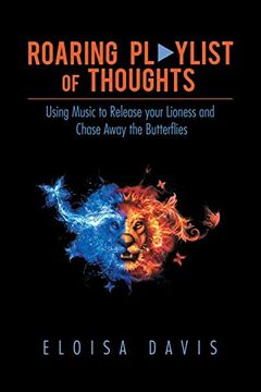portada Roaring Playlist of Thoughts: Using Music to Release Your Lioness and Chase Away the Butterflies 