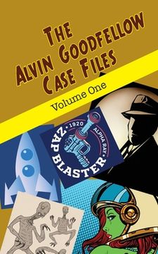 portada The Alvin Goodfellow Case Files: Volume One