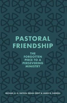 portada Pastoral Friendship: The Forgotten Piece in a Persevering Ministry (in English)