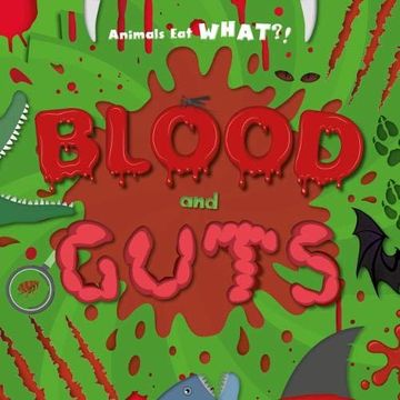 portada Blood and Guts (Animals eat What? ) (en Inglés)
