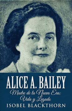 portada Alice a. Bailey - Madre de la Nueva era