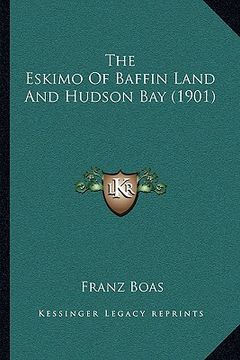 portada the eskimo of baffin land and hudson bay (1901) (en Inglés)
