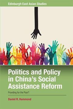 portada Politics and Policy in China's Social Assistance Reform: Providing for the Poor (Edinburgh East Asian Studies) (en Inglés)