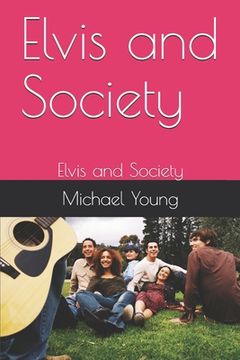 portada Elvis and Society: Elvis and Society (en Inglés)