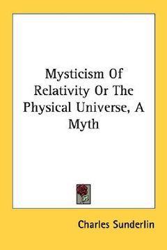 portada mysticism of relativity or the physical universe, a myth (en Inglés)