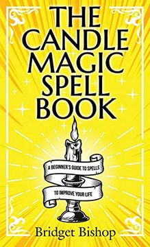 portada The Candle Magic Spell Book: A Beginner'S Guide to Spells to Improve Your Life (en Inglés)