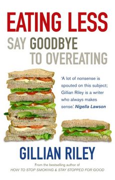 portada Eating Less: Say Goodbye to Overeating. Gillian Riley