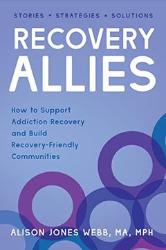portada Recovery Allies: How to Support Addiction Recovery and Build Recovery-Friendly Communities (in English)