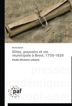 portada Elites, pouvoirs et vie municipale à Brest, 1750-1820