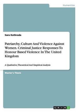 portada Patriarchy, Culture And Violence Against Women. Criminal Justice Responses To Honour Based Violence In The United Kingdom