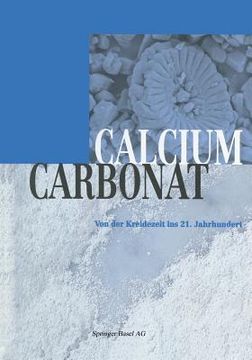portada Calciumcarbonat: Von Der Kreidezeit Ins 21. Jahrhundert (en Alemán)