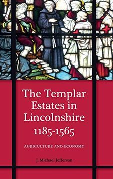 portada The Templar Estates in Lincolnshire, 1185-1565: Agriculture and Economy (en Inglés)