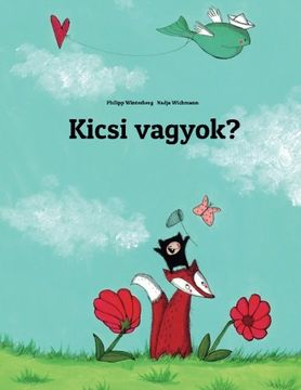 portada Kicsi vagyok?: Philipp Winterberg és Nadja Wichmann képes meséje (Hungarian Edition)