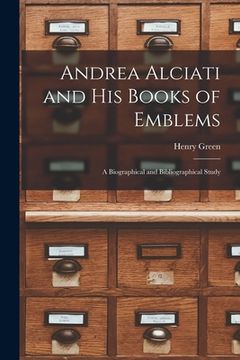 portada Andrea Alciati and His Books of Emblems: a Biographical and Bibliographical Study
